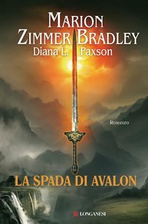 Marion Zimmer Bradle, Diana L. Paxson - La spada di Avalon (2011)