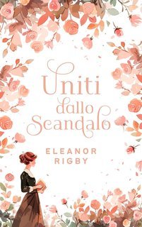 Eleanor Rigby - Uniti dallo scandalo (2025)