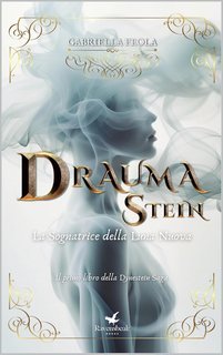 Gabriella Feola - Dynestein Saga Vol. 1. Draumastein. La Sognatrice della Luna Nuova (2025)
