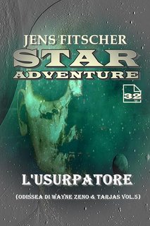 Jens Fitscher - Star Adventure Vol. 32. L'Usurpatore. Odissea di Wayne Zeno & Tarjas Vol.5 (2023)