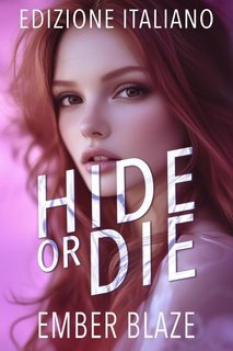 Ember Blaze - Il Clan delle Ombre Vol. 1. Hide or Die (2025)