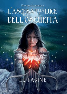 Davide Langella - L'ascesa della luce e dell'oscurità Vol. 1. Le pagine (2022)