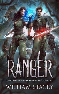 William Stacey - Guerra degli Elfi Oscuri Vol. 3. Ranger (2025)