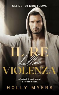 Holly Myers - Gli Dei di Montcove Vol. 3. Il Re della Violenza (2025)