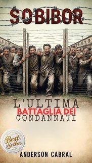 Anderson Cabral - Sobibor. L'ultima battaglia dei condannati (2025)