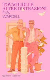 M.A. Wardell - Teachers in love serie Vol. 3. Tovaglioli e altre distrazioni (2025)