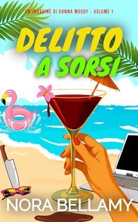 Nora Bellamy - Hanna Moody Vol. 1. Delitto a Sorsi (2025)
