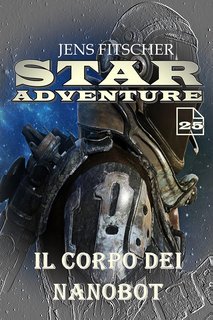 Jens Fitscher - Star Adventure Vol. 25. Il corpo dei nanobot (2025)