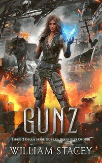 William Stacey - Guerra degli Elfi Oscuri Vol. 2. Gunz (2025)