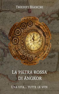 Thierry Bianchi - La Pietra rossa di Angkor Vol. 1. Una vita... tutte le vite (2025)