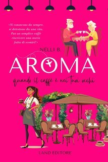 Nelli B - Aroma: quando il caffé è nei tuoi occhi  (2025)