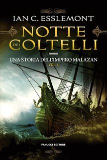 Ian C. Esslemont - Una storia dell'Impero Malazan Vol. 1. Notte dei coltelli (2023)