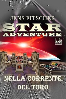 Jens Fitscher - Star Adventure Vol. 16. Nella corrente del Toro (2025)