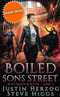 Justin Herzog, Steve Higgs - Blue Moon Investigazioni. Boston Vol. 4. Boiled Sons Street (2025)