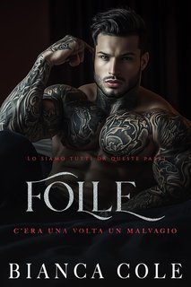 Bianca Cole - C’era una volta un malvagio Vol. 4. Folle (2025)