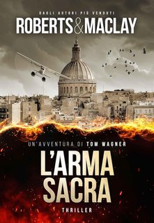 M.C. Roberts - Un'avventura di Tom Wagner Vol. 1. L'arma sacra (2025)