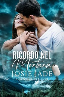 Janie Crouch, Josie Jade - Resting Warrior Ranch Vol. 10. Ricordo Nel Montana (2025)