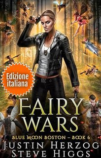 Justin Herzog, Steve Higgs - Blue Moon Investigazioni. Boston Vol. 6. Fairy Wars (2025)
