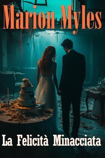 Marion Myle - Serie Mia & Roman Vol. 5. La Felicità Minacciata (2025)