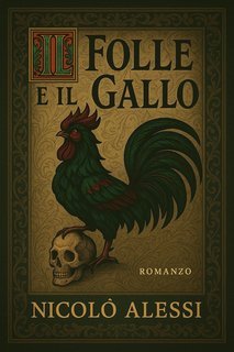 Nicolò Alessi - Il Folle e il Gallo (2025)