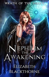 Elizabeth Blackthorne - L'Ira dei Caduti Vol. 1. Nephilim the Awakening (2025)