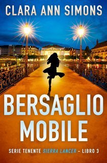 Clara Ann Simons - Tenente Sierra Lancer Vol. 3. Bersaglio mobile (2025)