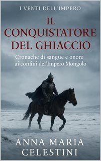 Anna Maria Celestini - Il Conquistatore del ghiaccio (2025)