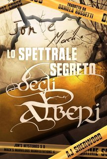 AJ Sherwood - Jon's Mysteries Vol. 5. Jon e Mack e lo spettrale segreto degli alberi (2025)