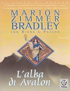 Marion Zimmer Bradle, Diana L. Paxson - L'alba di Avalon  (2005)