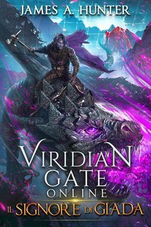 James A. Hunter - Viridian Gate Online Vol. 3. Il Signore di Giada (2025)