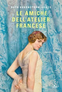 Ruth Kvarnström-Jones - Le amiche dell'atelier francese (2025)