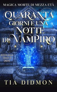 Tia Didmon - Magica Morte di Mezza età Vol. 4. Quaranta Giorni e una Notte di Vampiro (2025)