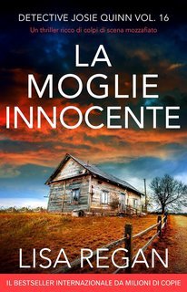 Lisa Regan - Detective Josie Quinn Vol. 16. La moglie innocente (2025)