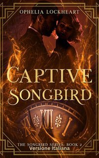 Ophelia Lockheart - Songbird Vol. 2. Captive Songbird (2025)