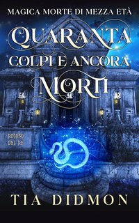 Tia Didmon - Magica Morte di Mezza età Vol. 10. Quaranta Colpi e Ancora Morti (2025)