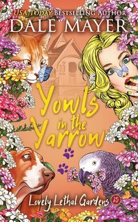 Dale Mayer - Lovely Lethal Gardens Vol. 25. Yowls in the Yarrow (2025)
