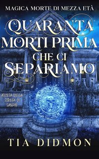 Tia Didmon - Magica Morte di Mezza età Vol. 6. Quaranta Morti Prima che ci Separiamo (2025)