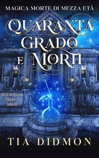 Tia Didmon - Magica Morte di Mezza età Vol. 2. Quaranta Grado e Morti (2025)