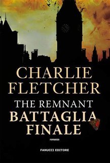 Charlie Fletcher - The remnant. Battaglia finale (2020)