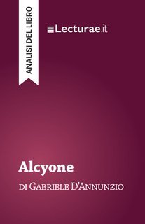 Tommaso Rossi - Alcyone, di Gabriele D’Annunzio. Analisi del libro (2025)