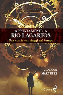 Giovanni Marchese - Appuntamento a Rio Lagartos. Una storia sui viaggi nel tempo (2025)