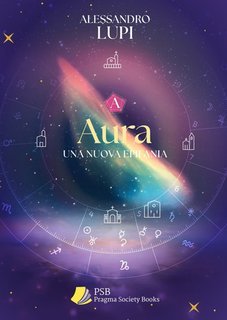 Alessandro Lupi - Aura. Una nuova epifania (2025)