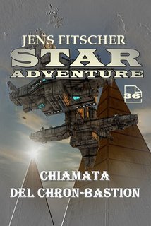 Jens Fitscher - Star Adventure Vol. 36. Chiamata del Chron-Bastion (2025)