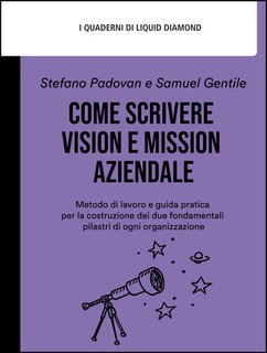 Stefano Padovan, Samuel Gentile - Come scrivere vision e mission aziendale (2023)