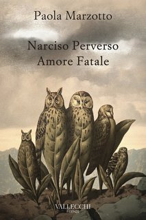 Paola Marzotto - Narciso perverso amore fatale (2025)