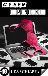 Lea Schiappa - Cyber-dipendente (2025)