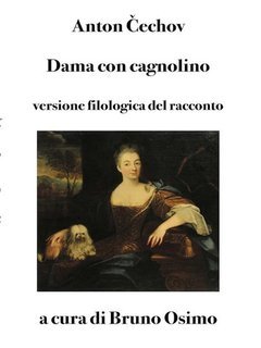 Antón Čéchov - Dama con cagnolino. Versione filologica a cura di Bruno Osimo (2025)