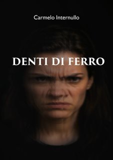 Carmelo Internullo - Denti di ferro (2025)