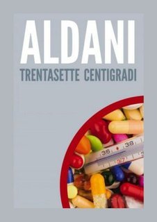 Lino Aldani - Trentasette centigradi (2022)