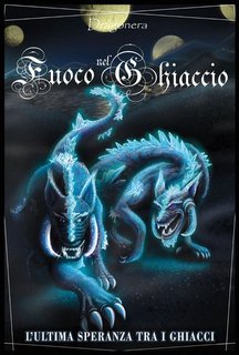 Dragonera - Fuoco nel ghiaccio. L'ultima speranza tra i ghiacci Vol. 1 (2025)